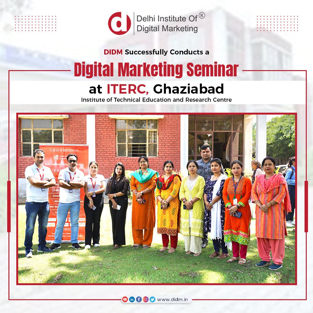 DIDM Successfully Conducts A Digital Marketing Seminar at ITERC, Ghaziabad